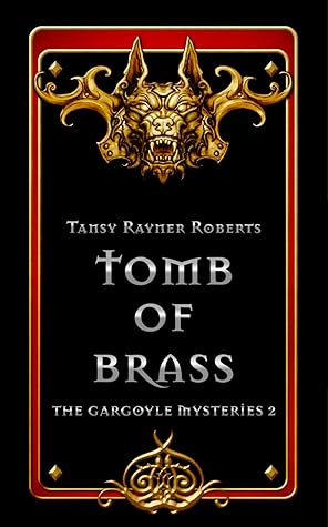 Tomb of Brass (The Gargoyle Mysteries, #2)