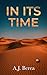 In Its Time by AJ Berea