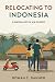 Relocating to Indonesia: A ...