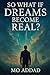 So What If Dreams Become Re...
