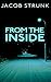 From the Inside by Jacob Strunk