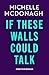 If These Walls Could Talk by Michelle McDonagh If These Walls Could Talk by Michelle McDonagh