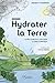 Hydrater la Terre - Seconde édition by Ananda Fitzsimmons
