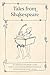 Tales from Shakespeare by Charles and Mary Lamb