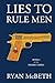 Lies to Rule Men: Book Two ...