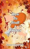 How to Stuff a Tu...