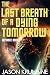 The Last Breath of a Dying ...