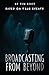 Broadcasting From Beyond by Tim Root