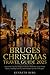 BRUGES CHRISMAS TRAVEL GUID...