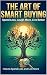 The Art of Smart Buying: Ho...