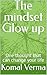 The mindset Glow up : One t...
