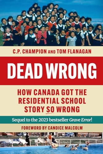 Dead Wrong: How Canada Got the Residential School Story So Wrong (Paperback)