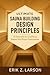 Ultimate Sauna Building Design Principles by Erik Z. Larson