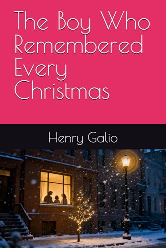 The Boy Who Remembered Every Christmas (Paperback)