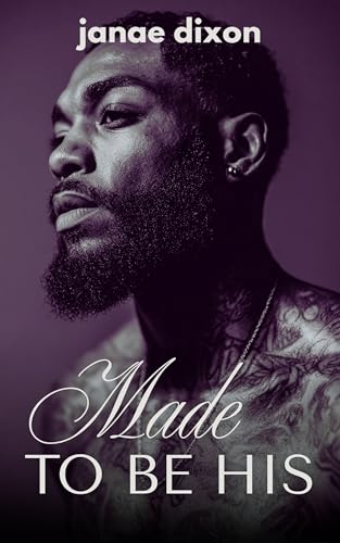 Made To Be His: A Spicy Urban Fiction Short Story (Kindle Edition)