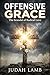 Offensive Grace: The Scanda...