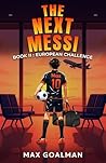 The Next Messi Book 2: European Challenge (The Next Messi Book Series) The Next Messi Book 2: European Challenge (The Next Messi Book Series)