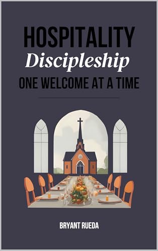 Hospitality: Discipleship One Welcome at a Time (Discipleship Series)