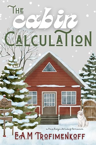The Cabin Calculation: A Pine Ridge Holiday Romance (Kindle Edition)