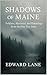 Shadows of Maine : Folklore...