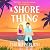 A Shore Thing