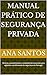 Manual Prático de Segurança...