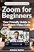 Zoom for Beginners: Your Fr...
