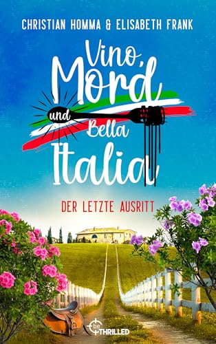 Vino, Mord und Bella Italia! Folge 9: Der letzte Ausritt (Anna und der Commissario - Eine Toskana-Krimi-Serie) (German Edition)