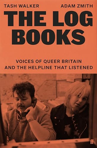 The Log Books: Voices of Queer Britain and the Helpline that Listened (Kindle Edition)