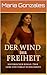 Wind der Freiheit: Historis...
