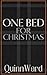 One Bed for Christmas: A Snowed-In Second Chance Gay Christmas Romance