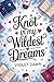 Knot In My Wildest Dreams: ...