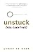Unstuck (For Creatives) by Lukas de Beer