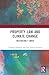 Property Law and Climate Change: Inextricably Linked