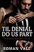 Til Denial Do Us Part:: A F...