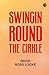 "Swingin Round the Cirkle."