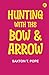 Hunting with the Bow Arrow
