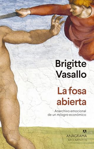 La fosa abierta: Anarchivo emocional de un milagro económico (Paperback)