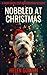 Nobbled at Christmas (A Right Royal Cozy Investigation Mystery): A whodunnit with a hint of humour