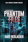 Phantom Files by Gary Gerlacher