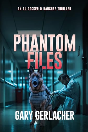 Phantom Files (An AJ Docker Medical Thriller, #6)