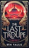 The Last Troupe by Ben Faulk