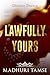 Lawfully Yours by Madhuri Tamse