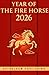 Year of the Fire Horse 2026 by AstroLoom Publishing
