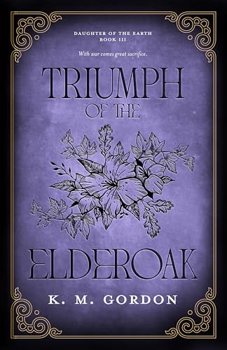 Triumph of the Elderoak (Daughter of the Earth, #3)