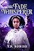 The Fade Whisperer