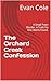 The Orchard Creek Confessio...