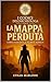 La mappa perduta: Codici nascosti e segreti sepolti (I Codici dell’Archeologa Vol. 1) (Italian Edition)
