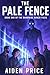 The Pale Fence: Book One of...