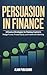 Persuasion in Finance: Infl...